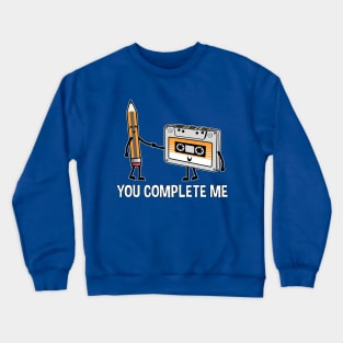 You Complete Me Cassette Tape and Pencil Funny Graphic Crewneck Sweatshirt